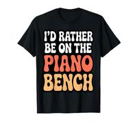 Divertido Juego de Palabras de Piano I'D Rather Be On The Piano Bench Camiseta