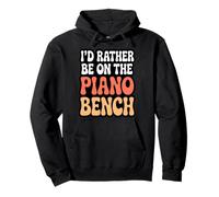 Divertido Juego de Palabras de Piano I'D Rather Be On The Piano Bench Sudadera con Capucha
