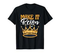 Divertido Juego de Palabras Entre Rey, Reina, príncipe y Princesa, Haz Que Reine Camiseta