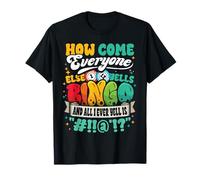 Divertido Jugador de Bingo como Es Que Todos Gritan Regalo Camiseta