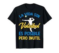 Divertido Jugador De Voleibol Vida Sin Voleibol Es Inútil Camiseta