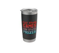 Divertido Jugar Juegos Estúpidos Ganar Premios Estúpidos Sarcastic Karma Me Vaso térmico de acero inoxidable de doble pared