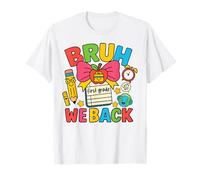 Divertido Lazo Bruh We Back, Primer Grado, Regreso a la Escuela, Primer Grado Camiseta