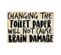 Divertido letrero de estaño con texto en inglés "Changing the Toilet Paper Will Not Cause Brain Damage" (Cambiar el papel higiénico, no causará daños cerebrales)