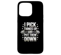 Divertido Letrero de Gimnasio con Texto en inglés I Pick Things Up and Put Them Down Funny Gym Carcasa para iPhone 15 Pro MAX