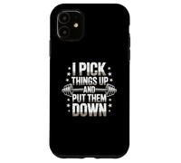 Divertido Letrero de Gimnasio con Texto en inglés I Pick Things Up and Put Them Down Funny Gym Carcasa para iPhone 11