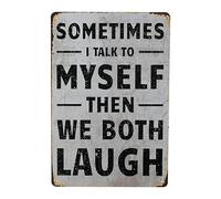 Divertido letrero de metal retro con cita humorística Sometimes I Talk to Myself Then We Both Laugh Vintage arte de pared de baño para cueva de hombre, sala de estar, oficina, decoración del hogar