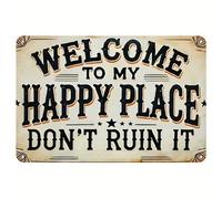 Divertido letrero de pared de metal con texto en inglés "Welcome to My Happy Place, Don't Ruin It", placa de aluminio vintage para el hogar, oficina, bar, decoración de cueva de hombre, regalo