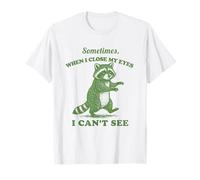 Divertido Mapache a Veces Cerrar mis Ojos no Puede Ver Vintage Camiseta