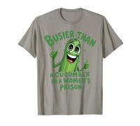 Divertido más ocupado que un pepino en una prisión de mujeres Camiseta