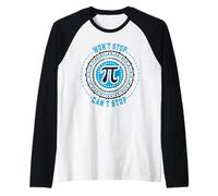 Divertido Matemáticas Broma Juegos de palabras Pi El humor no puede parar no se detendrá Camiseta Manga Raglan