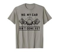 Divertido Mecánico de Automóviles Entusiasta No, Mi Coche no está Terminado todavía Camiseta