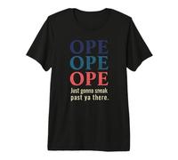Divertido Medio Oeste Diciendo Que Ope Just Gonna Sneak Past Ya There Camiseta Premium