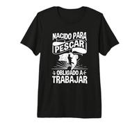 Divertido Nacido para Pescar Obligado A Trabajar Camiseta Premium
