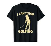 Divertido No Puedo Parar Golfing Golf Adicto Golfista Camiseta
