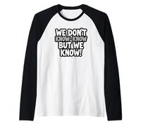 Divertido No Sabemos-Sabemos Pero Sabemos Retro Tipográfico Camiseta Manga Raglan