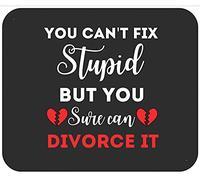 Divertido No Se Puede Arreglar La Estupidez Lindo Felizmente Divorciado Hombres Mujeres Alfombrilla Raton Base De Goma Alfombrillas De Mouse Antideslizante Alfombrilla para Ratón para 25X30Cm