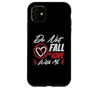 Divertido No te enamores de mí | Amor corazón Carcasa para iPhone 11