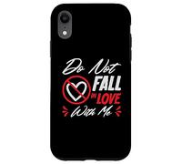 Divertido No te enamores de mí | Amor corazón Carcasa para iPhone XR