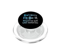 Divertido, no te Preocupes, lo haré mañana, Citas sarcásticas y perezosas PopSockets PopGrip para MagSafe