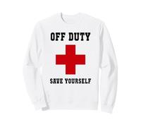Divertido Off Duty Save Yourself Nurse Besties All Girls Trip Sudadera