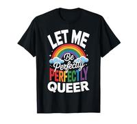 Divertido Orgullo Gay Déjame Ser Perfectamente Queer Rainbow LGBTQ Camiseta