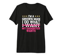 Divertido Papá Hija Día del Padre Im A Grown Man I Do What My Camiseta Premium