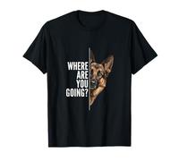 Divertido Pastor Alemán Donde Vas GSD Camiseta