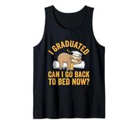 Divertido Perezoso de graduación Que me gradué ¿Puedo Volver a la Cama Ahora? Camiseta sin Mangas