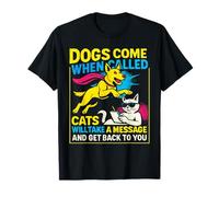 Divertido perro heroico viene cuando se llama, el gato recibirá un mensaje Camiseta