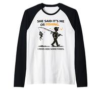 Divertido Pescador Pescador She Said Me or Fishing Joke hilarante Camiseta Manga Raglan
