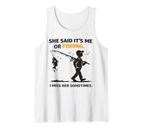 Divertido Pescador Pescador She Said Me or Fishing Joke hilarante Camiseta sin Mangas
