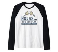 Divertido Pickleball Jugador Relájese Su Rec Jugar Nadie Camiseta Manga Raglan