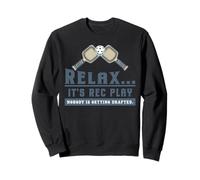 Divertido Pickleball Jugador Relájese Su Rec Jugar Nadie Sudadera