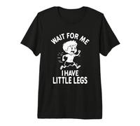 Divertido Piernas Cortas Meme Boy Wait For Me - Tengo pequeñas piernas Camiseta Premium