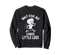Divertido Piernas Cortas Meme Boy Wait For Me - Tengo pequeñas piernas Sudadera