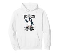 Divertido pingüino no para Brag but I Got out of Bed Today Sudadera con Capucha