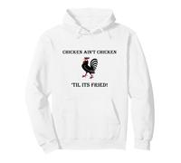 Divertido Pollo Frito El Pollo no es Pollo hasta Que esté Frito Sudadera con Capucha