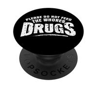 Divertido Por Favor No Alimente a las Putas Drogas Humor PopSockets PopGrip Adhesivo