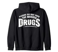 Divertido Por Favor No Alimente a las Putas Drogas Humor Sudadera con Capucha