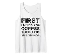 Divertido Primero Bebe Café Luego Haz Las Cosas Amantes De La Cafeína Camiseta sin Mangas