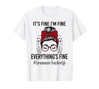 Divertido Profesor de gramática It's Fine I'm Fine Everything Fine Camiseta