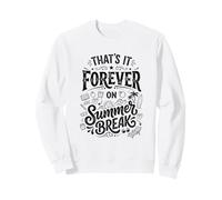 Divertido Profesor Jubilado eso es para Siempre en Las Vacaciones de Verano Sudadera