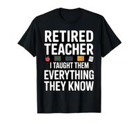 Divertido Profesor Jubilado Les enseñé Todo lo Que Saben Camiseta