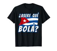 Divertido refrán cubano La Habana Cuba Bandera Asere Que Bola Camiseta
