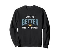 Divertido refrán para navegantes La Vida es Mejor en un Barco Sudadera