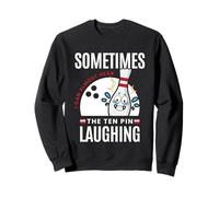 Divertido Regalo de Bolos Sometimes I Hear Ten Pin Laughing Sudadera