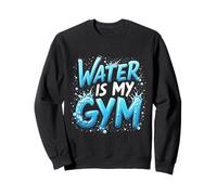 Divertido Regalo de Cita de natación Water Is My Gym Sudadera