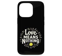 Divertido Regalo de Cita de Tenis Love Means Nothing Carcasa para iPhone 13 Pro