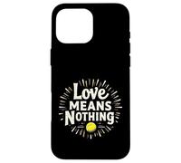 Divertido Regalo de Cita de Tenis Love Means Nothing Carcasa para iPhone 16 Pro MAX